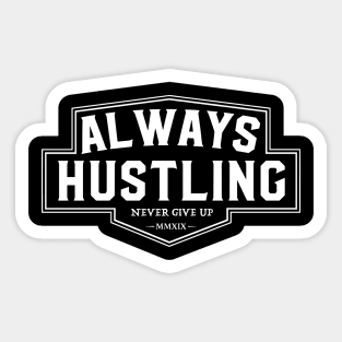 always hustling Sticker